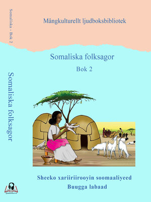 cover image of Somaliska folksagor - bok 2 - Sheeko xariiriirooyin soomaaliyeed - Buugga labaad